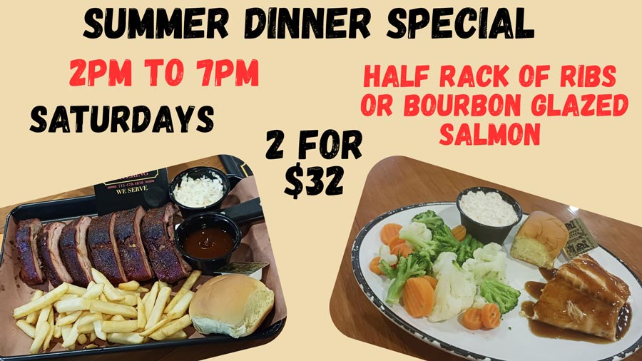 Summer dinner special: ribs or salmon meals with sides from Gorski's menu, 2 for $32, Sat 2–7pm.