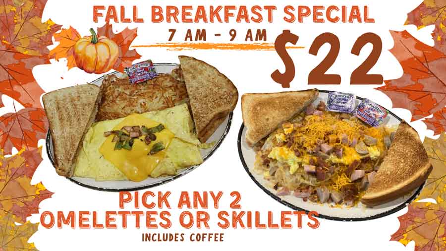 Gorski’s fall breakfast special: two omelettes or skillets with toast and coffee for $22.