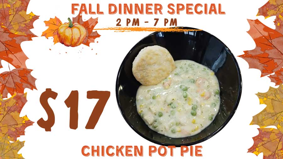 Gorski’s fall dinner special: chicken pot pie with a biscuit for $17, served from 2 PM to 7 PM.