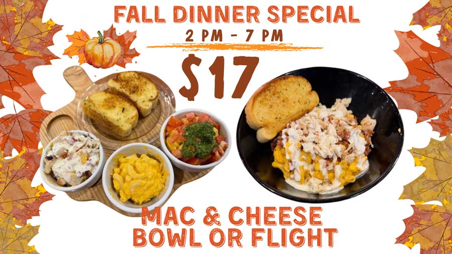 $17 fall dinner special at Gorski’s: a mac and cheese bowl or flight with sides and garlic bread.